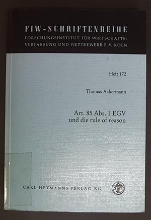 Seller image for Art. 85 Abs. 1 EGV und die rule of reason : zur Konzeption der Verhinderung, Einschrnkung oder Verflschung des Wettbewerbs. Schriftenreihe des Forschungsinstitutes fr Wirtschaftsverfassung und Wettbewerb e.V. Kln ; H. 172 for sale by books4less (Versandantiquariat Petra Gros GmbH & Co. KG)