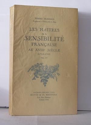 Imagen del vendedor de Les matres de la sensibilit franaise au XVIIIe sicle (1715-1789).Tome 4 a la venta por Librairie Albert-Etienne