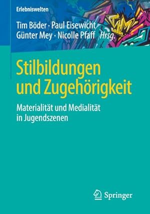 Seller image for Stilbildungen und Zugehrigkeit : Materialitt und Medialitt in Jugendszenen for sale by AHA-BUCH GmbH