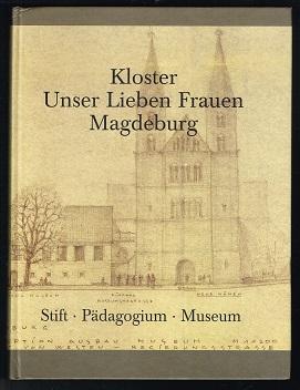 Seller image for Kloster Unser Lieben Frauen Magdeburg : Stift, Pdagogium, Museum. for sale by Libresso Antiquariat, Jens Hagedorn