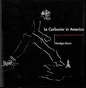 Bild des Verkufers fr Le Corbusier in America. Travels in the land of the Timid. zum Verkauf von adr. van den bemt