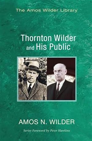Seller image for Thornton Wilder and His Public for sale by GreatBookPrices