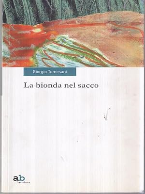 Bild des Verkufers fr La bionda nel sacco zum Verkauf von Librodifaccia