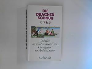 Seller image for Die Drachenschnur - Geschichten aus dem chinesischen Alltag for sale by ANTIQUARIAT FRDEBUCH Inh.Michael Simon