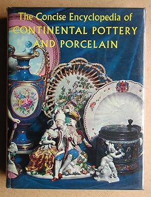 Bild des Verkufers fr The Concise Encyclopedia of Continental Pottery and Porcelain. zum Verkauf von N. G. Lawrie Books