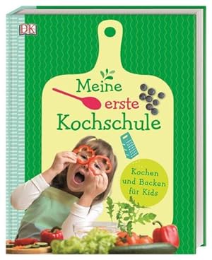 Seller image for Meine erste Kochschule : Kochen und Backen für Kids for sale by AHA-BUCH GmbH