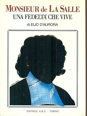 Bild des Verkufers fr Monsieur de la Salle una fedelta' che vive zum Verkauf von Librodifaccia