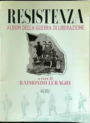 Image du vendeur pour Resistenza. Album della guerra di liberazione mis en vente par Librodifaccia