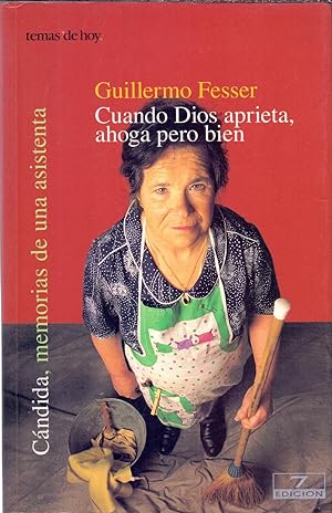 Seller image for CUANDO DIOS APRIETA, AHOGA PERO BIEN - CANDIDA, MEMORIAS DE UNA ASISTENTA for sale by Libreria 7 Soles