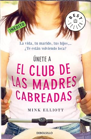 Seller image for EL CLUB DE LAS MADRES CABREADAS for sale by Libreria 7 Soles