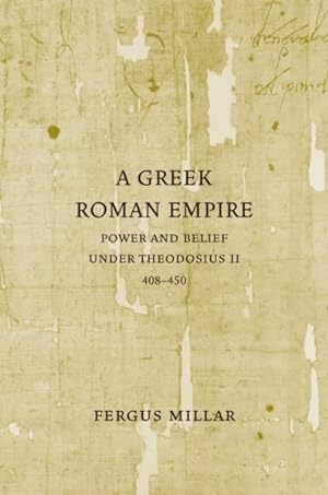 Immagine del venditore per Greek Roman Empire : Power and Belief Under Theodosius II (408-450) venduto da GreatBookPrices