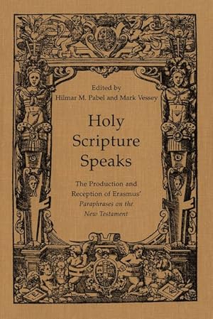 Image du vendeur pour Holy Scripture Speaks : The Production and Reception of Erasmus Paraphrases on the New Testament mis en vente par GreatBookPrices