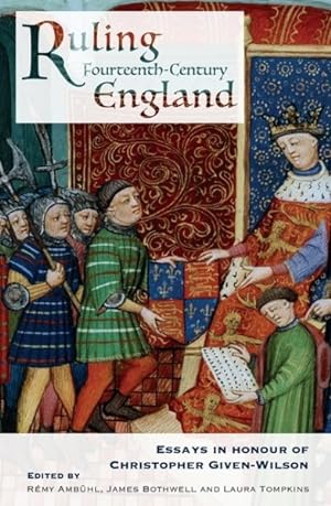 Image du vendeur pour Ruling Fourteenth-Century England : Essays in Honour of Christopher Given-Wilson mis en vente par GreatBookPrices