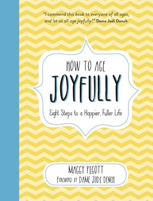 Seller image for How to Age Joyfully : Eight Steps to a Happier, Fuller Life for sale by GreatBookPrices