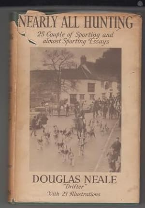 Immagine del venditore per Nearly All Hunting; 25 Couple of Sporting and Almost Sporting Essays venduto da Scorpio Books, IOBA