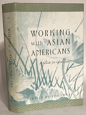 Working with Asian Americans. A Guide for Clinicians.