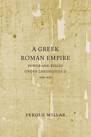 Immagine del venditore per Greek Roman Empire : Power and Belief Under Theodosius II (408-450) venduto da GreatBookPrices