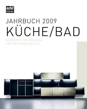 Image du vendeur pour Jahrbuch 2009 Kche/Bad: Modernes Wohndesign und Messeneuheiten mis en vente par Versandbuchhandlung Kisch & Co.