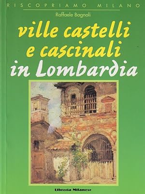 Imagen del vendedor de Ville castelli e cascinali in Lombardia a la venta por Librodifaccia