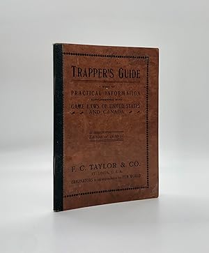 Trapper's Guide: A Book of Practical Information; Charts Showing Game Laws of Every State / Suppl...