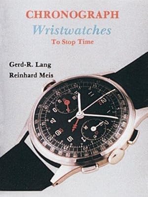 Seller image for Chronograph Wristwatches: To Stop Time for sale by Lise Bohm Books