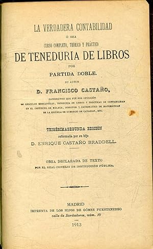 LA VERDADERA CONTABILIDAD O SEA CURSO COMPLETO, TEORICO Y PRACTICO DE TENEDURIA DE LIBROS POR PAR...