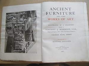 Ancient Furniture and other Works of Art. Illustrative of a Collection formed by Vincent J. Robin...