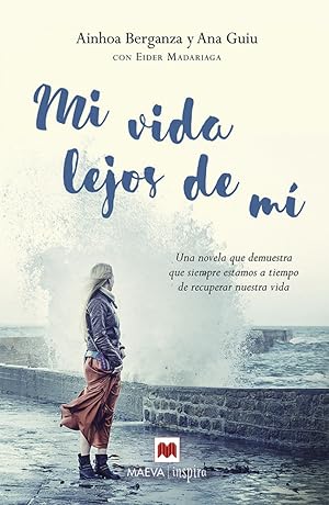 Imagen del vendedor de Mi vida lejos de m una novela demuestra siempre estamos a tiempo recuperar vida a la venta por Imosver