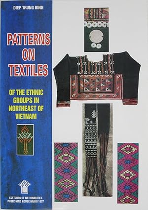 Seller image for Patterns on Textiles of the Ethnic Groups in Northeast of Vietnam for sale by Powell's Bookstores Chicago, ABAA