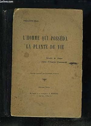 Seller image for L'Homme qui possda la plante de vie. Rvolte de Sumer contre l'Amurru Hammurabi for sale by JLG_livres anciens et modernes