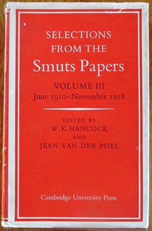 Selections from the Smuts Papers Volume III June 1910 - November 1918
