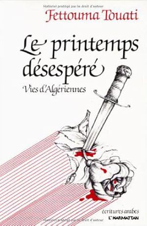 Bild des Verkufers fr Le printemps dsespr : vies d'algriennes zum Verkauf von JLG_livres anciens et modernes