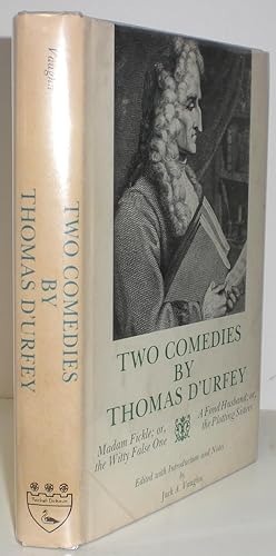 Two Comedies by Thomas D'Urfey: Madam Fickle; Or, The Witty False One; [and] A Fond Husband; Or, ...