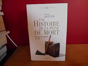 UNE HISTOIRE DE LA PEINE DE MORT 1500- 1800