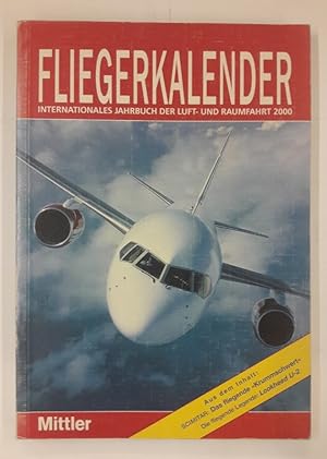 Seller image for Mittler Fliegerkalender 2000. Internationales Jahrbuch der Luft- und Raumfahrt 2000. 21. Jg. 1999. for sale by Der Buchfreund