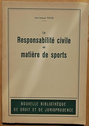 La responsabilité civile en matière de sports.