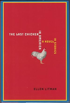 Image du vendeur pour The Last Chicken in American: A Novel in Stories mis en vente par Cleveland Book Company, ABAA