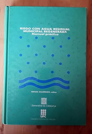 Seller image for MANUAL PRCTICO DE RIEGO CON AGUA RESIDUAL MUNICIPAL REGENERADA for sale by Itziar Arranz Libros & Dribaslibros