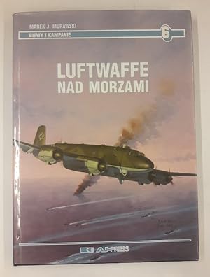 Bild des Verkufers fr Luftwaffe nad Morzami. Mit vielen s/w und Farbabb. zum Verkauf von Der Buchfreund