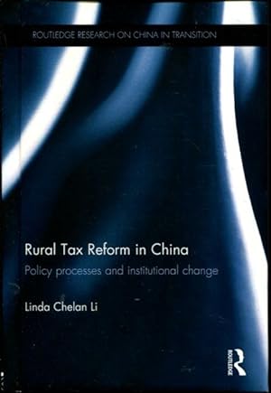 Seller image for Rural Tax Reform in China: Policy Processes and Institutional Change (Routledge Studies on China in Transition) for sale by Turgid Tomes