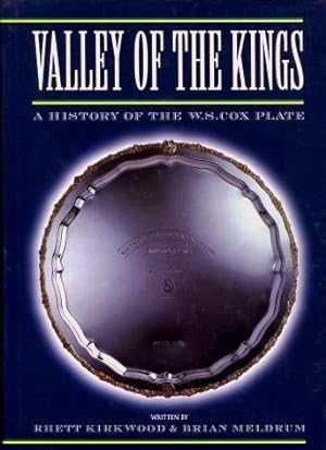 Valley of the Kings : A History of the W.S. Cox Plate