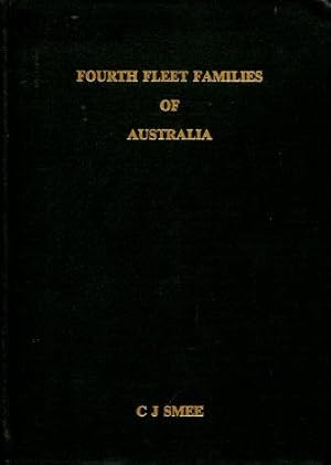 Fourth Fleet Families of Australia : Containing Genealogical Details of Two Hundred & Five Fourth...