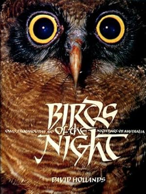 Birds of the Night : Owls, Frogmouths and Nightjars of Australia