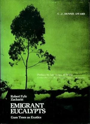 Emigrant Eucalypts : Gum Trees as Exotics