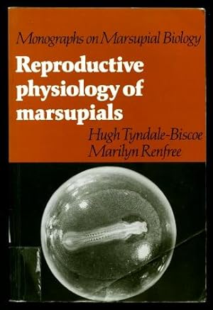 Reproductive Physiology of Marsupials (Monographs on Marsupial Biology)