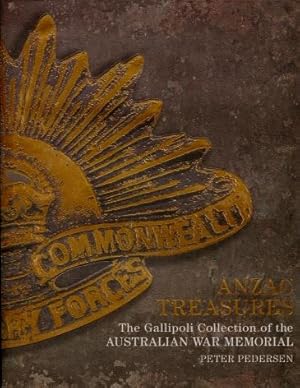 Anzac Treasures : The Gallipoli Collection of the Australian War Memorial