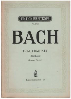 Seller image for BACH Trauermusik (Tombeau)(Kantate Nr. 198) for sale by Reflection Publications