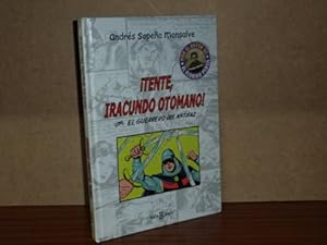 ¡TENTE, IRACUNDO OTOMANO! - Con el Guerrero del Antifaz