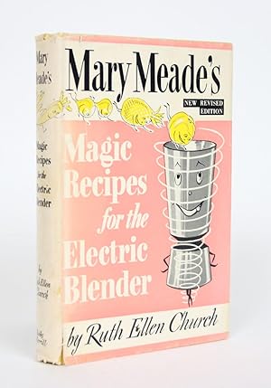 Bild des Verkufers fr Mary Meade's Magic Recipes for the Electric Blender zum Verkauf von Minotavros Books,    ABAC    ILAB