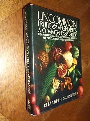 Imagen del vendedor de Uncommon Fruits & Vegetables: A Commonsense Guide a la venta por Barker Books & Vintage